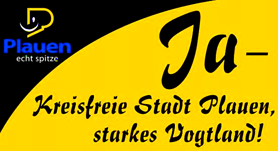 Plakat, dass die Kreisfreie Stadt Plauen kreisfrei bleibt, auch wenn Dresden sich noch so ignorant über den &laquo;Vogtländischen Weg&raquo; der Ämterfusion zeigt, der die Verschmelzung mit dem Vogtlandkreis vollkommen überflüssig macht. &mdash; 2007
